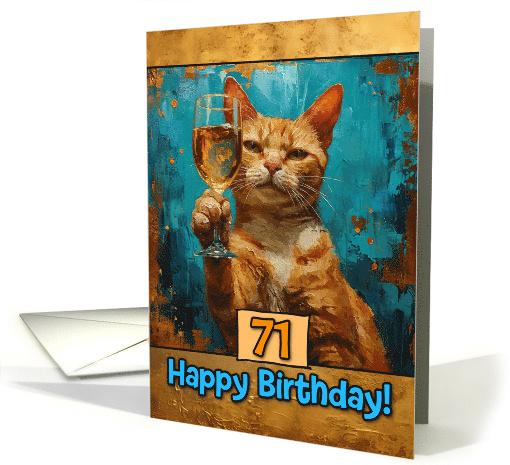 71 Years Old Happy Birthday Ginger Cat Champagne Toast card (1816118)