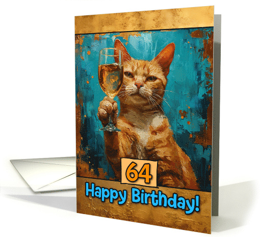 64 Years Old Happy Birthday Ginger Cat Champagne Toast card (1816132)