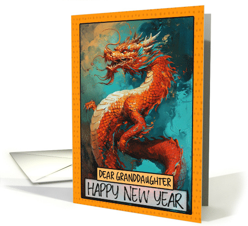 Granddaughter Happy New Year Chinese Dragon card (1816262)