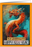 Granddaughter Happy New Year Chinese Dragon card