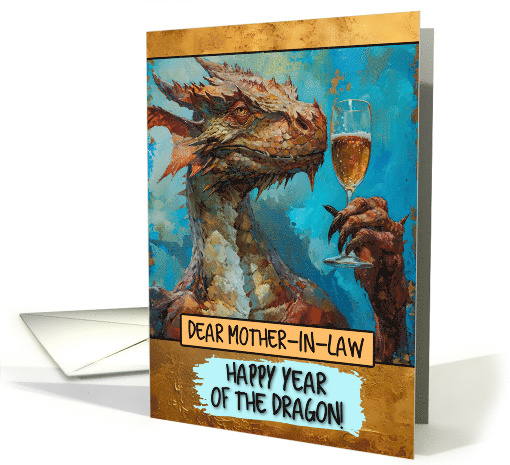 Mother in Law Happy Chinese New Year Dragon Champagne Toast card
