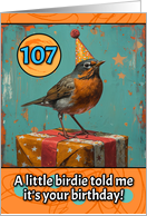 107 Years Old Happy Birthday Little Bird with Present card