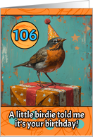 106 Years Old Happy Birthday Little Bird with Present card