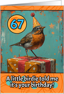 67 Years Old Happy Birthday Little Bird with Present card