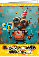 47 Years Old Happy Birthday Little Robot card