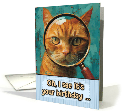 Happy Birthday Ginger Cat with Magnifying Glass card (1821740)