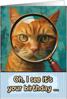 Happy Birthday Ginger Cat with Magnifying Glass card