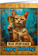 Sperm Donor Happy Birthday Ginger Cat Champagne Toast card