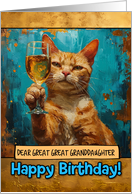 Great Great Granddaughter Happy Birthday Ginger Cat Champagne Toast card