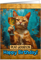 Grandson Happy Birthday Ginger Cat Champagne Toast card