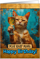 Baby Mama Happy Birthday Ginger Cat Champagne Toast card