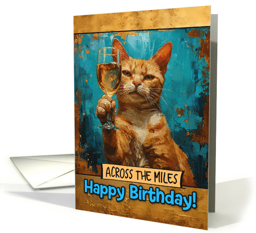 Across the Miles Happy Birthday Ginger Cat Champagne Toast card