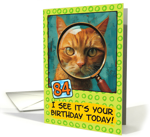 84 Years Old Happy Birthday Ginger Cat with Magnifying Glass card