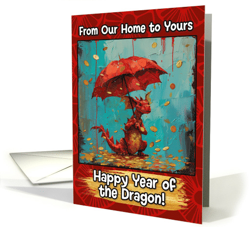 From Our Home to Yours Happy Year of the Dragon Coin Rain Dragon card