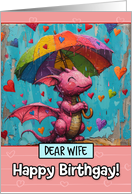 Wife Happy Birthgay Pink Dragon with Rainbow Umbrella card