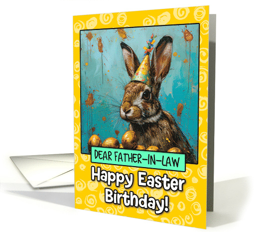 Father in Law Easter Birthday Bunny and Eggs card (1825914)
