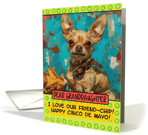 Granddaughter Happy Cinco de Mayo Chihuahua with Nachos card (1827246)