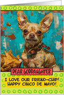 Goddaughter Happy Cinco de Mayo Chihuahua with Nachos card