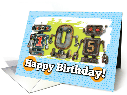 105 Years Old Happy Birthday Robots card (1828428)