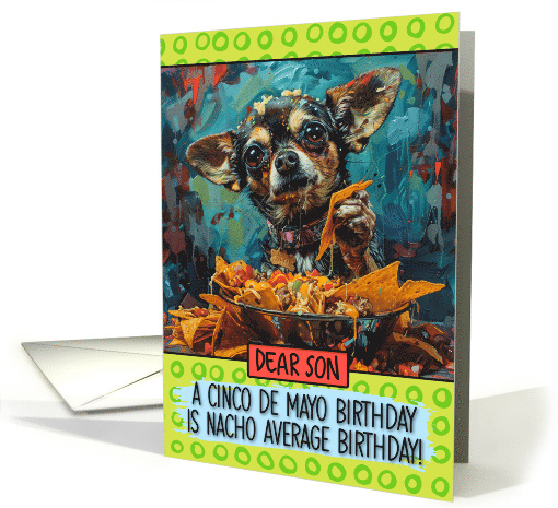 Son Happy Birhday on Cinco de Mayo Chihuahua with Nachos card