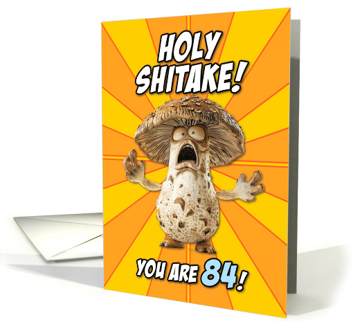 84 Years Old Holy Shitake Happy Birthday card (1828792)