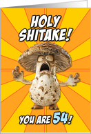 54 Years Old Holy Shitake Happy Birthday card