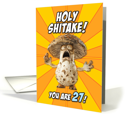 27 Years Old Holy Shitake Happy Birthday card (1828912)