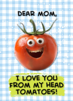 Mom Love You Tomato