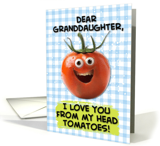 Granddaughter Love You Tomato card (1830044)