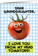 Granddaughter Love You Tomato card