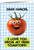 Fiancee Love You Tomato card