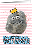 Baby Mama Mother’s Day Rock card