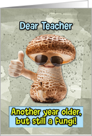 Teacher Happy Birthday Thumbs Up Fungi with Sunglasses card