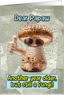 Papaw Happy Birthday Thumbs Up Fungi with Sunglasses card