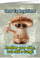 Ex Boyfriend Happy Birthday Thumbs Up Fungi with Sunglasses card