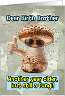 Birth Brother Happy Birthday Thumbs Up Fungi with Sunglasses card