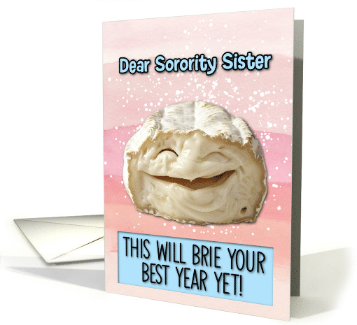 Sorority Sister Happy Birthday Laughing Brie Cheese card (1830842)