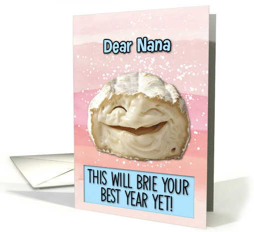Nana Happy Birthday Laughing Brie Cheese card (1830876)