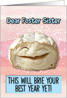 Foster Sister Happy Birthday Laughing Brie Cheese card