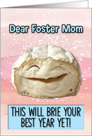 Foster Mom Happy Birthday Laughing Brie Cheese card