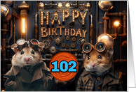 102 Years Old Happy Birthday Steampunk Hamsters card