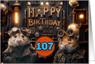 107 Years Old Happy Birthday Steampunk Hamsters card