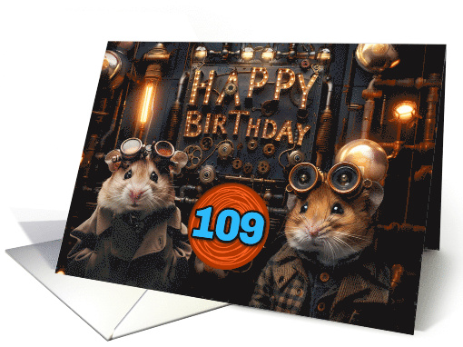 109 Years Old Happy Birthday Steampunk Hamsters card (1832100)