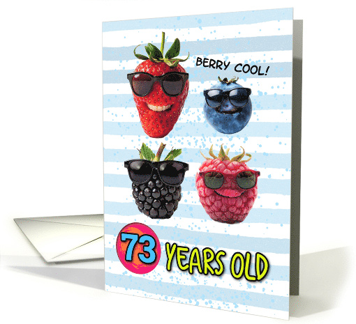 73 Years Old Happy Birthday Cool Berries card (1833584)