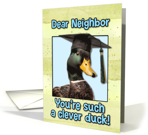 Neighbor Congratulations Graduation Clever Duck card (1834228)