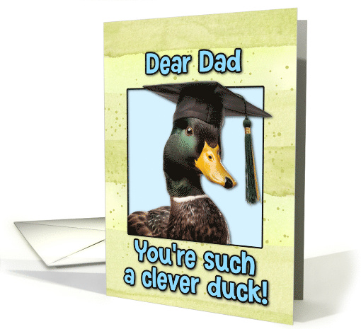 Dad Congratulations Graduation Clever Duck card (1834308)