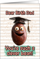 Birth Dad Congratulations Graduation Clever Bean card