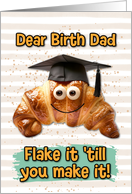 Birth Dad Congratulations Graduation Croissant card
