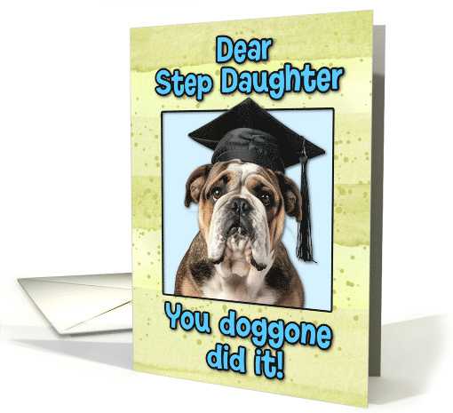 Step Daughter Congratulations Graduation English Bulldog card