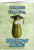 Step Son Congratulations Graduation Big Dill Pickle card